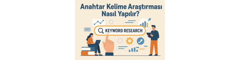 Anahtar Kelime Araştırması Nasıl Yapılır