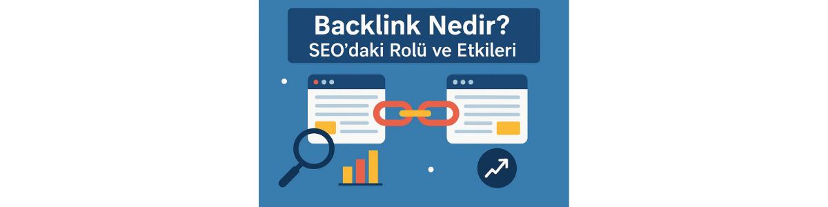Backlink Nedir SEO’daki Rolü ve Etkileri
