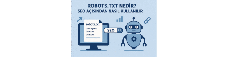 robots.txt Nedir SEO Açısından Nasıl Kullanılır